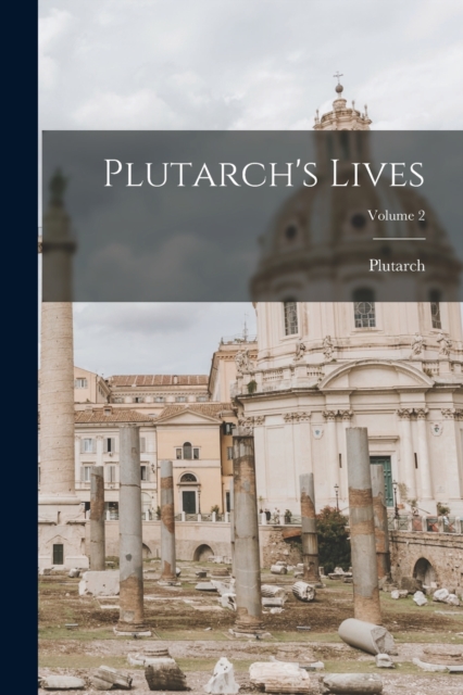 Plutarch's Lives; Volume 2, Paperback / softback Book