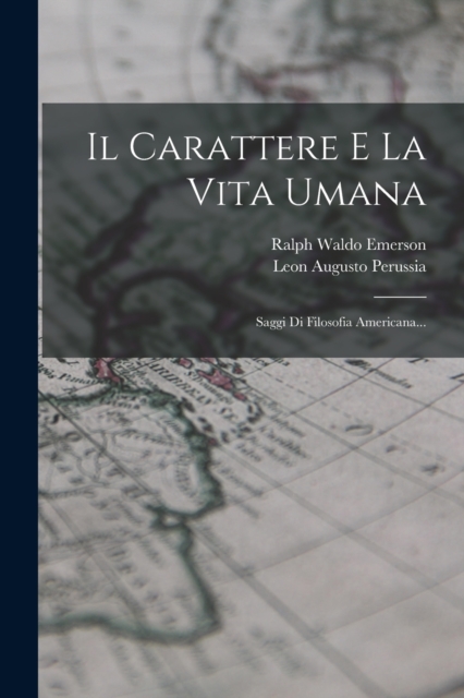 Il Carattere E La Vita Umana : Saggi Di Filosofia Americana..., Paperback / softback Book