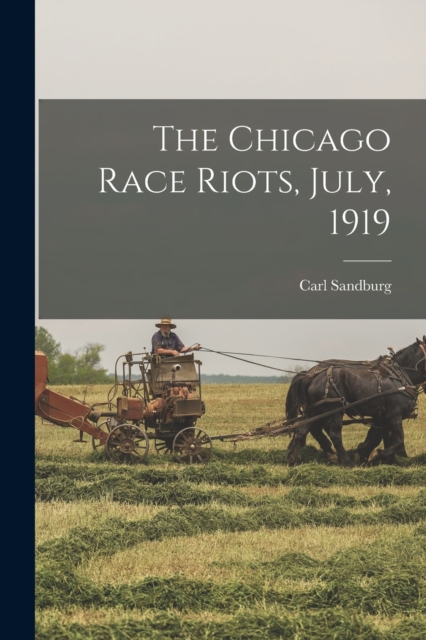The Chicago Race Riots, July, 1919, Paperback / softback Book