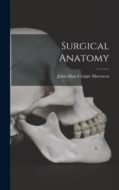 Surgical Anatomy, Hardback Book