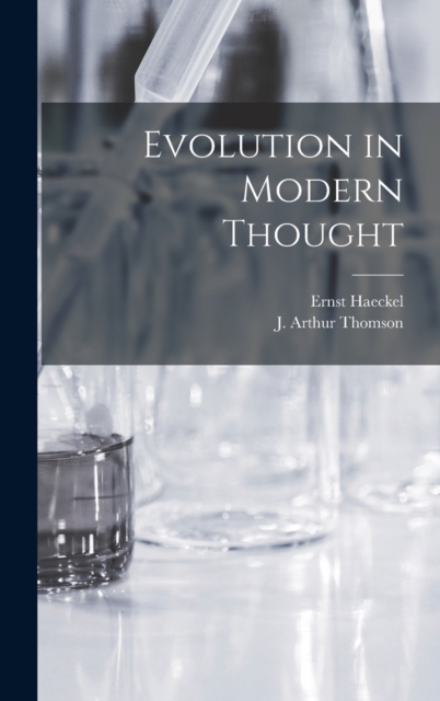 Evolution in Modern Thought, Hardback Book