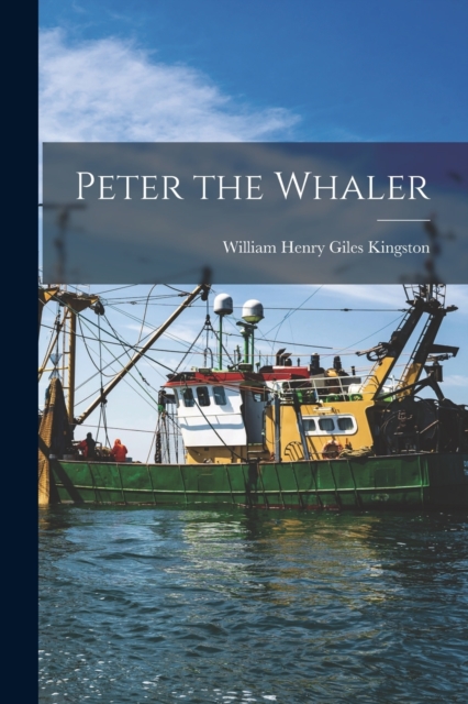 Peter the Whaler, Paperback / softback Book
