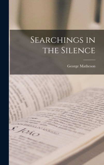 Searchings in the Silence, Hardback Book