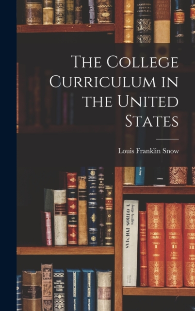 The College Curriculum in the United States, Hardback Book