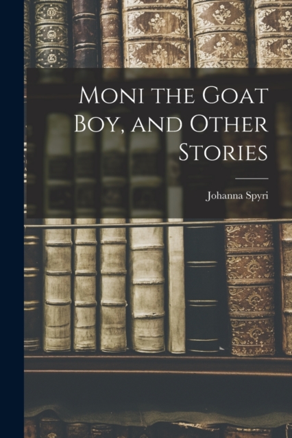 Moni the Goat Boy, and Other Stories, Paperback / softback Book