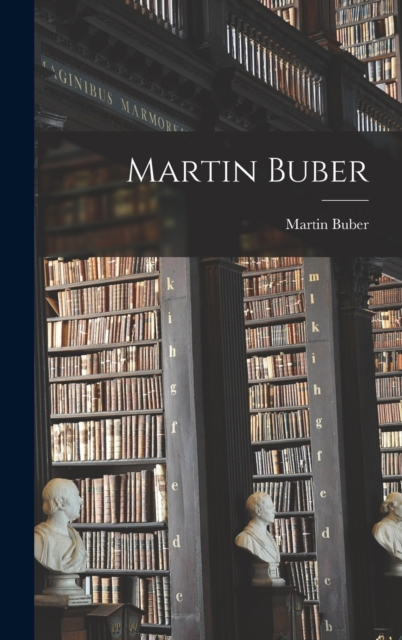 Martin Buber, Hardback Book