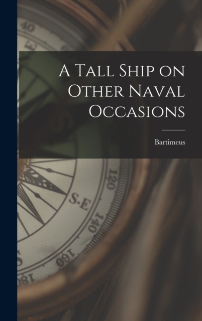 A Tall Ship on Other Naval Occasions, Hardback Book