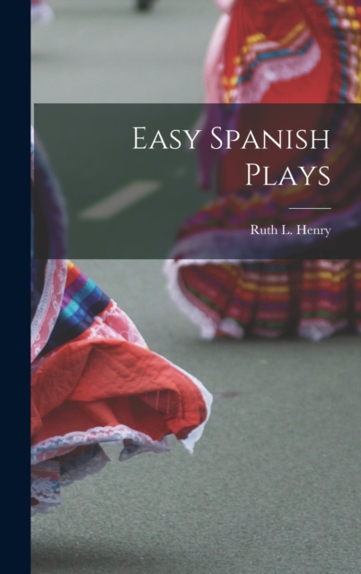 Easy Spanish Plays, Hardback Book