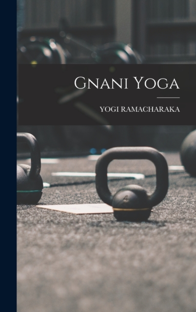 Gnani Yoga, Hardback Book