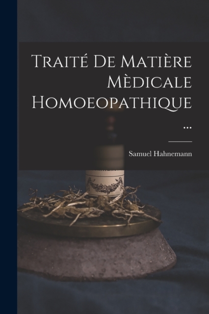 Traite De Matiere Medicale Homoeopathique ..., Paperback / softback Book
