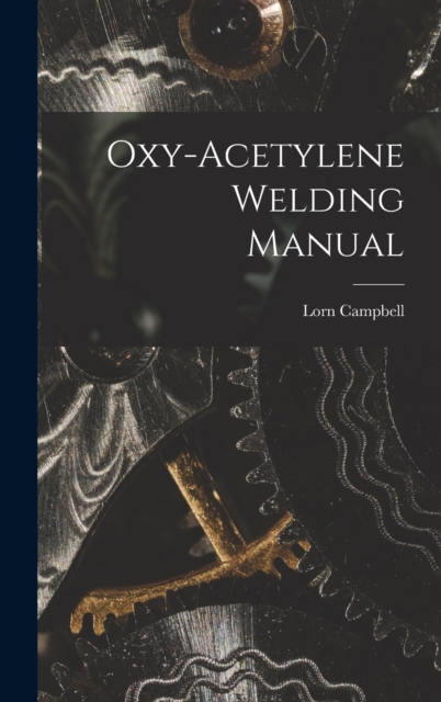 Oxy-Acetylene Welding Manual, Hardback Book