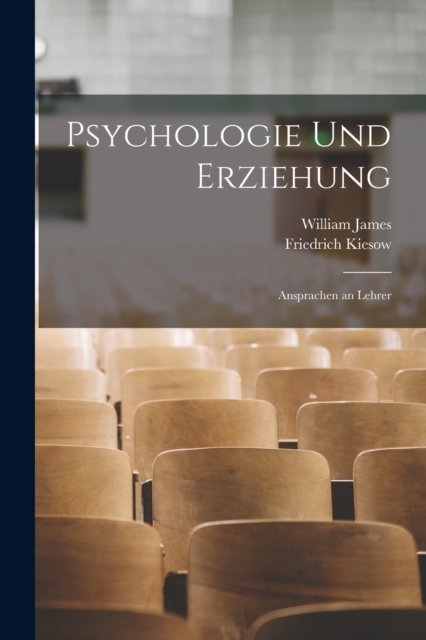 Psychologie Und Erziehung : Ansprachen an Lehrer, Paperback / softback Book