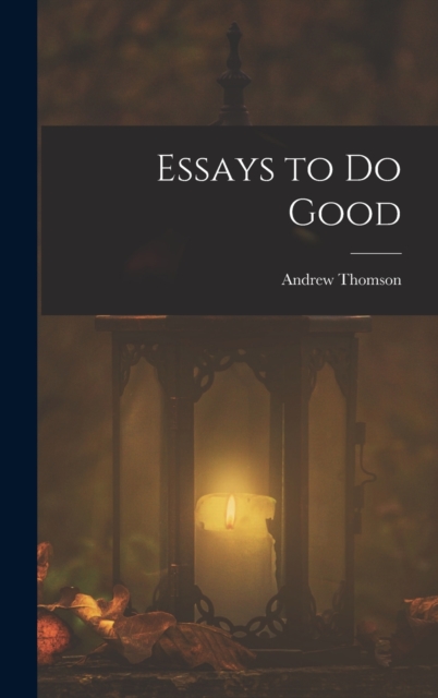 Essays to Do Good, Hardback Book