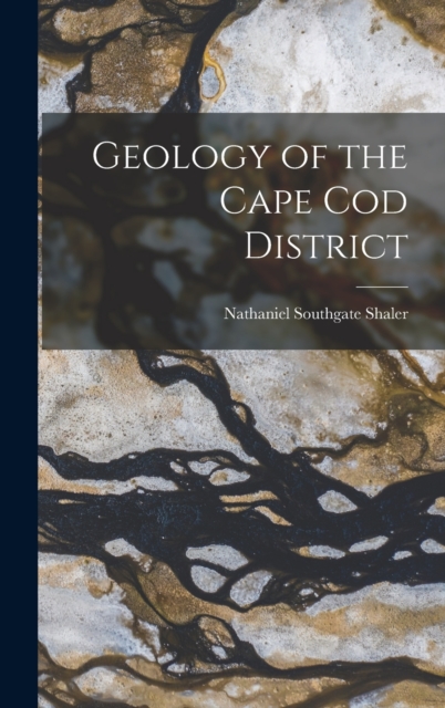 Geology of the Cape Cod District, Hardback Book