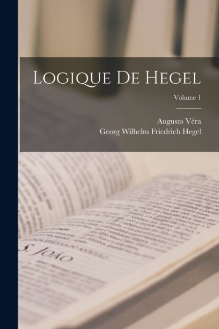 Logique De Hegel; Volume 1, Paperback / softback Book
