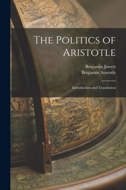 The Politics of Aristotle : Introduction and Translation, Paperback / softback Book