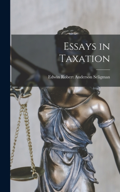 Essays in Taxation, Hardback Book