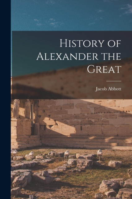 History of Alexander the Great, Paperback / softback Book