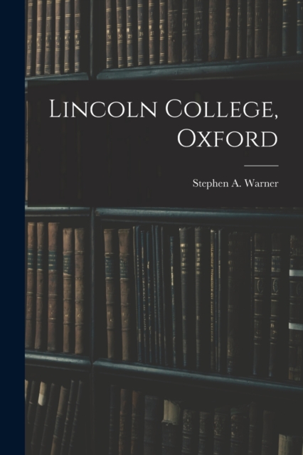 Lincoln College, Oxford, Paperback / softback Book