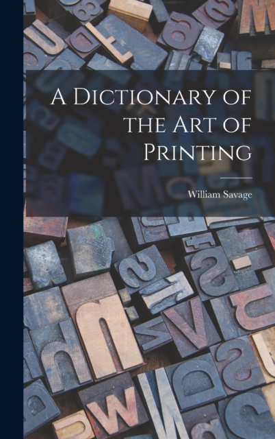 A Dictionary of the Art of Printing, Hardback Book