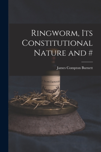 Ringworm, Its Constitutional Nature and #, Paperback / softback Book