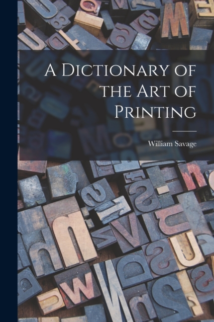 A Dictionary of the Art of Printing, Paperback / softback Book