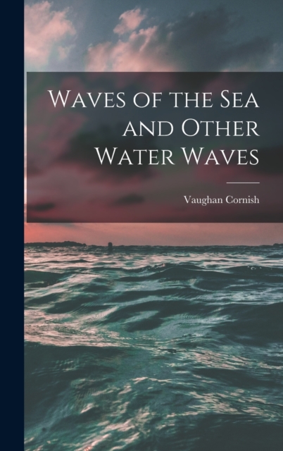 Waves of the sea and Other Water Waves, Hardback Book