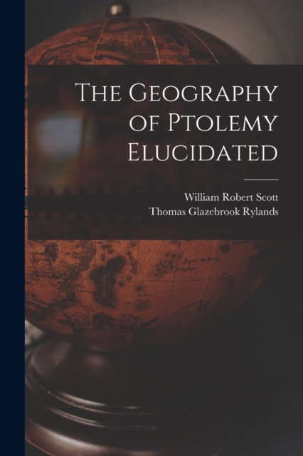 The Geography of Ptolemy Elucidated, Paperback / softback Book