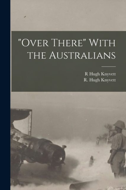 "Over There" With the Australians, Paperback / softback Book