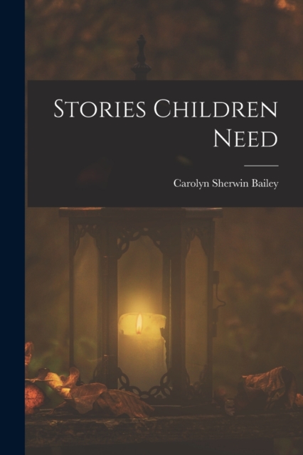 Stories Children Need, Paperback / softback Book