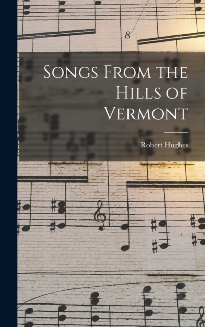 Songs From the Hills of Vermont, Hardback Book