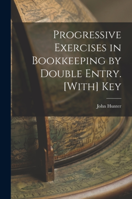 Progressive Exercises in Bookkeeping by Double Entry. [With] Key, Paperback / softback Book