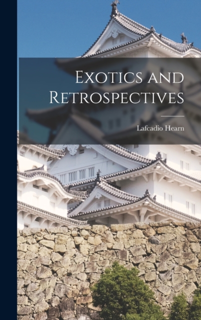 Exotics and Retrospectives, Hardback Book