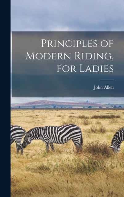 Principles of Modern Riding, for Ladies, Hardback Book