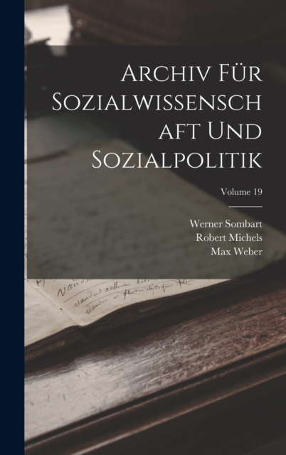 Archiv Fur Sozialwissenschaft Und Sozialpolitik; Volume 19, Hardback Book