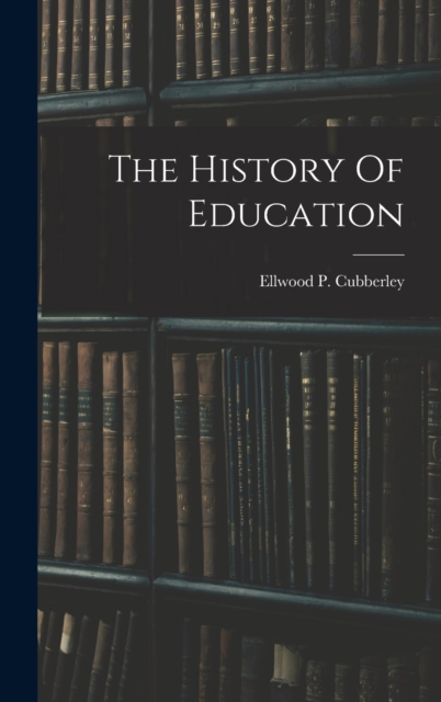 The History Of Education, Hardback Book