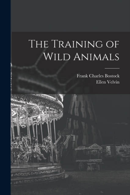 The Training of Wild Animals, Paperback / softback Book