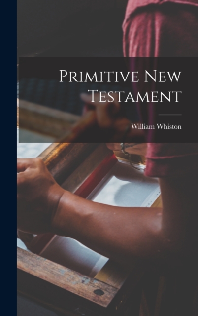 Primitive New Testament, Hardback Book