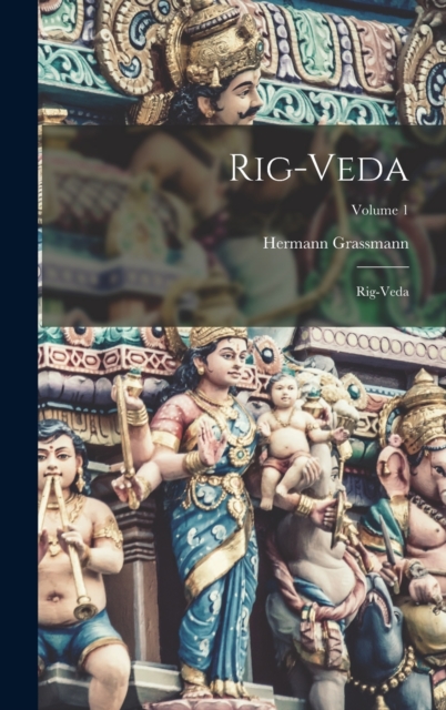 Rig-Veda : Rig-veda; Volume 1, Hardback Book
