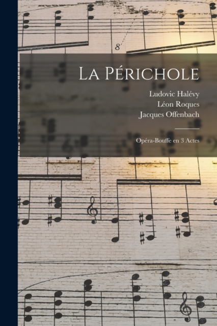 La Perichole : Opera-bouffe en 3 actes, Paperback / softback Book