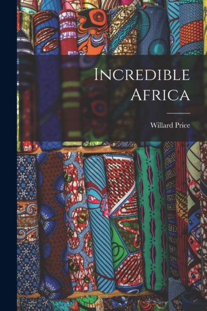 Incredible Africa, Paperback / softback Book