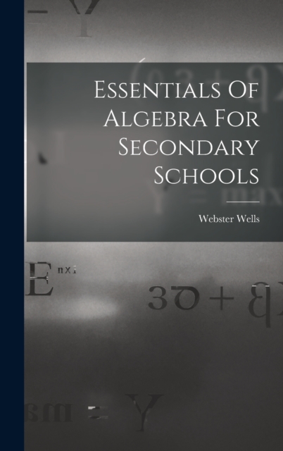 Essentials Of Algebra For Secondary Schools, Hardback Book
