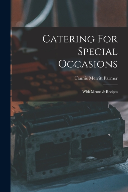 Catering For Special Occasions : With Menus & Recipes, Paperback / softback Book