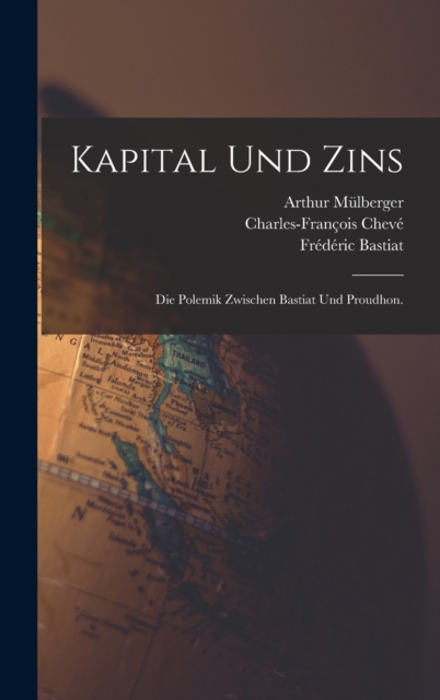 Kapital und Zins : Die Polemik zwischen Bastiat und Proudhon., Hardback Book