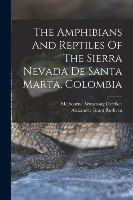 The Amphibians And Reptiles Of The Sierra Nevada De Santa Marta, Colombia, Paperback / softback Book