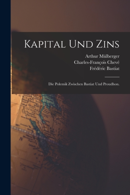 Kapital und Zins : Die Polemik zwischen Bastiat und Proudhon., Paperback / softback Book