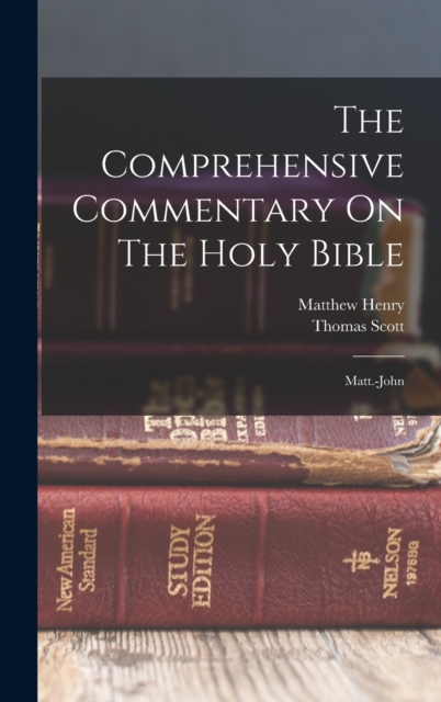 The Comprehensive Commentary On The Holy Bible : Matt.-john, Hardback Book