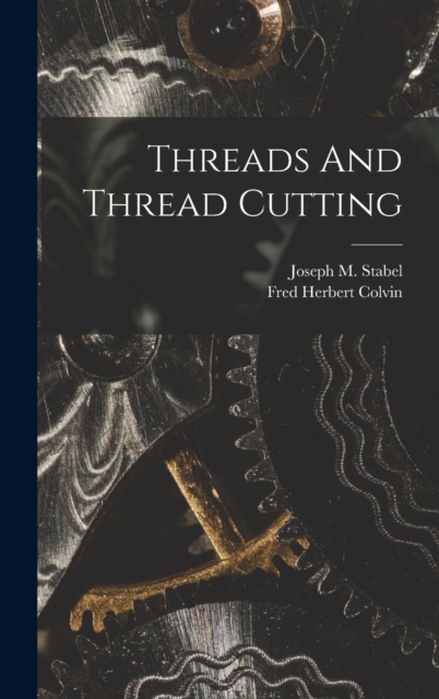 Threads And Thread Cutting, Hardback Book