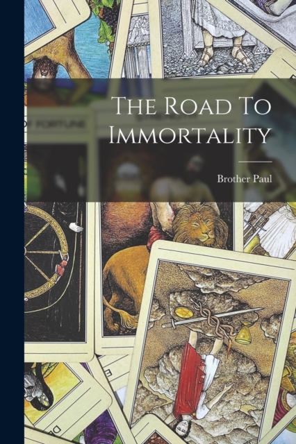 The Road To Immortality, Paperback / softback Book