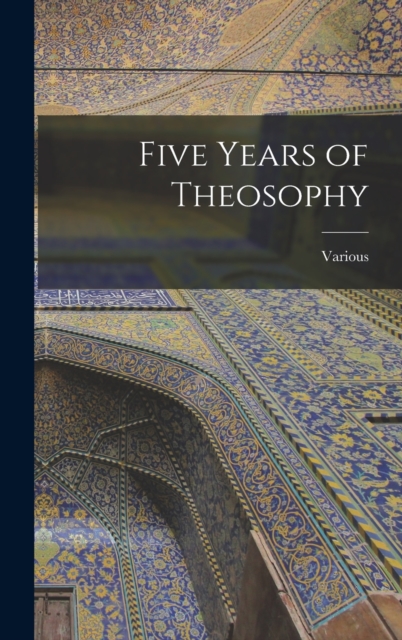 Five Years of Theosophy, Hardback Book
